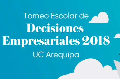 Torneo Escolar de Decisiones Empresariales - UC Arequipa 2018